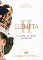 Elżbieta II. O czym nie mówi królowa? 