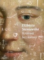 Elżbieta Sieniawska Królowa bez korony