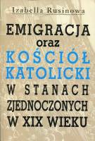 Emigracja oraz Kościół Katolicki w Stanach Zjednoczonych w XIX wieku