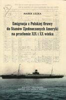 Emigracja z Polskiej Orawy do Stanów Zjednoczonych Ameryki na przełomie XIX i XX wieku
