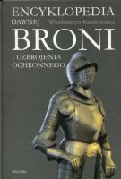 Encyklopedia dawnej broni i uzbrojenia ochronnego