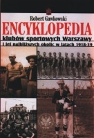 Encyklopedia klubów sportowych Warszawy i jej najbliższych okolic w latach 1918-39