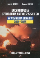 Encyklopedia uzbrojenia artyleryjskiego w wojnie na Ukrainie 2014-2025 tom 1 