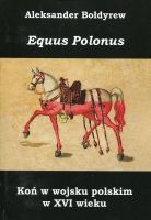 Equus Polonus Koń w wojsku polskim w XVI wieku