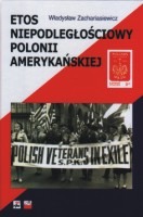 Etos niepodległościowy Polonii amerykańskiej