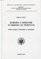 Europa i Osmanie w okresie lig świętych. Polska między Wschodem a Zachodem