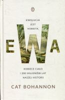 Ewa. Ewolucja jest kobietą. Kobiece ciało i 200 milionów lat naszej historii