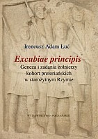 Excubiae principis Geneza i zadania żołnierzy kohort pretoriańskich w starożytnym Rzymie