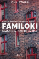 Familoki. Śląskie mikrokosmosy