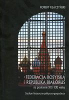 Federacja Rosyjska i Republika Białoruś na przełomie XX i XXI wieku