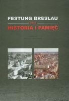 Festung Breslau 1945. Historia i pamięć