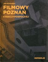 Filmowy Poznań II Rzeczypospolitej - impresje