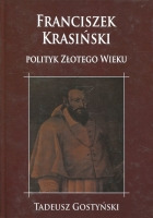 Franciszek Krasiński - polityk złotego wieku