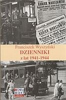 Franciszek Wyszyński. Dzienniki z lat 1941-1944