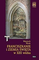 Franciszkanie i Ziemia Święta w XIII wieku