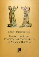 Franciszkańskie żywotopisarstwo żeńskie w Polsce XIII – XIV wieku