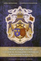 Francuskie głosy. O szlachcie, feudalizmie i monarchii w przededniu feudalizmu