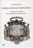 Fundacje artystyczne rodziny Paców