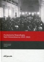 Fundamenty Niepodległej. Sejm Ustawodawczy (1919-1922)