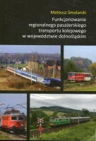 Funkcjonowanie regionalnego pasażerskiego transportu kolejowego w województwie dolnośląskim