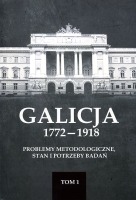 Galicja 1772-1918 tom 1