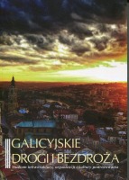 Galicyjskie drogi i bezdroża III. Studium infrastruktury, organizacji i kultury podróżowania