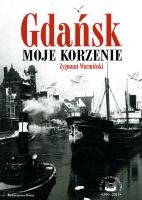 Gdańsk. Moje korzenie