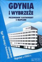 Gdynia i Wybrzeże. Przewodnik ilustrowany z mapkami. Reprint z 1933 roku