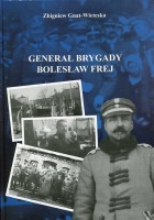 Generał Brygady Bolesław Frej