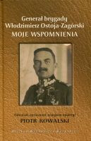 Generał brygady Włodzimierz Ostoja-Zagórski Moje wspomnienia