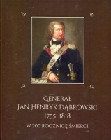 Generał Jan Henryk Dąbrowski 1755-1818