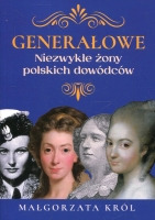 Generałowe Niezwykłe żony polskich dowódców