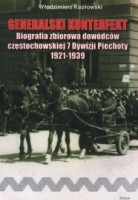 Generalski Konterfekt. Biografia zbiorowa dowódców częstochowskiej 7 Dywizji Piechoty 1921-1939