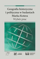 Geografia historyczna i polityczna w badaniach Marka Kotera