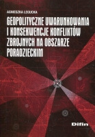 Geopolityczne uwarunkowania i konsekwencje konfliktów zbrojnych na obszarze poradzieckim