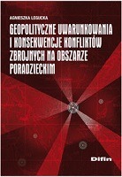 Geopolityczne uwarunkowania i konsekwencje konfliktów zbrojnych na obszarze poradzieckim 