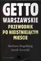 Getto Warszawskie. Przewodnik po nieistniejącym mieście