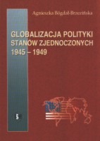 Globalizacja polityki Stanów Zjednoczonych 1945-1949