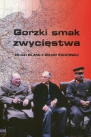 Gorzki smak zwycięstwa. Polski bilans II wojny światowej