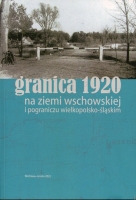 Granica 1920 na ziemi wschowskiej i pograniczu wielkopolsko-śląskim