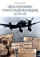 Grecka wojna domowa w świetle polskiej prasy krajowej lat 1944-1949