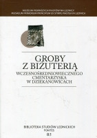 Groby z biżuterią wczesnośredniowiecznego cmentarzyska w Dziekanowicach