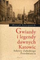 Gwiazdy i legendy dawnych Katowic