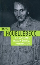 H.P. Lovecraft. Przeciw światu, przeciw życiu