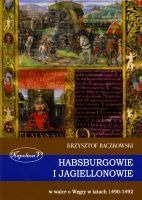 Habsburgowie i Jagiellonowie w walce o Węgry w latach 1490-1492