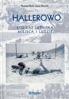 Hallerowo – sto lat letniska. Miejsca i ludzie