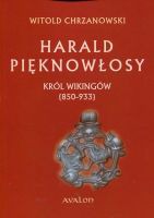 Harald Pięknowłosy (ok. 850–933). Król Wikingów