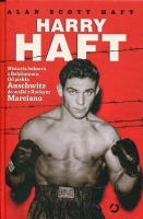 Harry Haft Historia boksera z Bełchatowa