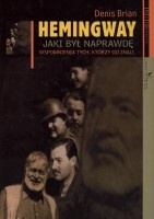 Hemingway. Jaki był naprawdę