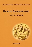 Henryk Sandomierski (1126/1133 - 18 X 1166)